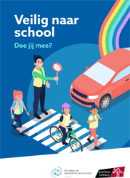 Veilig naar school. Doe jij mee? Politionele en Maatschappelijke veiligheid Limburg